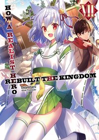 How a Realist Hero Rebuilt the Kingdom: Volume 7 - Dojyomaru - ebook