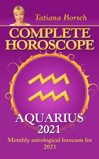Complete Horoscope Aquarius 2021 - Tatiana Borsch - ebook