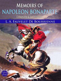 Memoirs of Napoleon Bonaparte - L. A. Fauvelet Bourrienne - ebook
