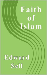 The Faith of Islam - Edward Sell - ebook