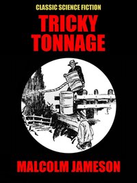 Tricky Tonnage - Malcolm Jameson - ebook