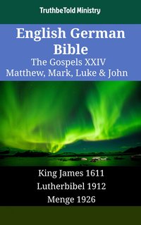 English German Bible - The Gospels XXIV - Matthew, Mark, Luke & John - TruthBeTold Ministry - ebook