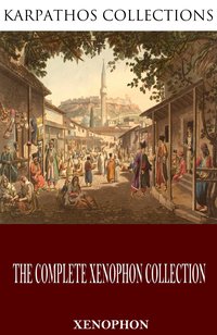The Complete Xenophon Collection - Xenophon - ebook