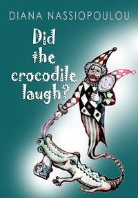 Did the crocodile laugh? - Diana Nassiopoulou - ebook