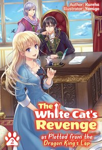 The White Cat's Revenge as Plotted from the Dragon King's Lap: Volume 2 - Kureha - ebook