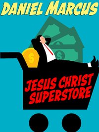 Jesus Christ Superstore - Daniel Marcus - ebook