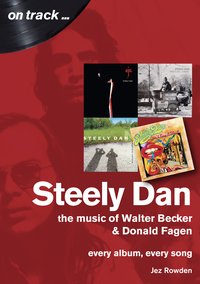 Steely Dan on track - Jez Rowden - ebook