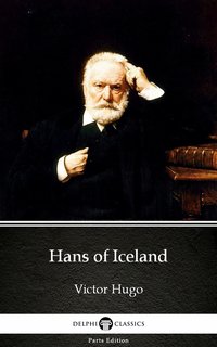 Hans of Iceland by Victor Hugo - Delphi Classics (Illustrated) - Victor Hugo - ebook
