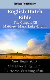 English Dutch Bible - The Gospels XII - Matthew, Mark, Luke & John - TruthBeTold Ministry - ebook