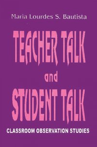 Teacher Talk and Student Talk - Maria Lourdes S. Bautista - ebook