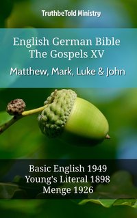 English German Bible - The Gospels XIV - Matthew, Mark, Luke & John - TruthBeTold Ministry - ebook