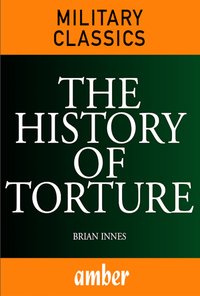 The History of Torture - Brian Innes - ebook