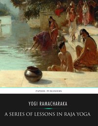 A Series of Lessons in Raja Yoga - Yogi Ramacharaka - ebook