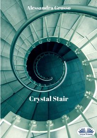 Crystal Stair - Alessandra Grosso - ebook