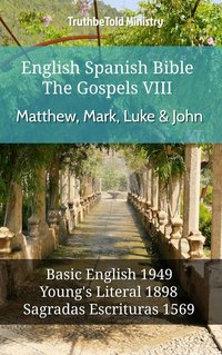 English Spanish Bible - The Gospels VIII - Matthew, Mark, Luke & John - TruthBeTold Ministry - ebook