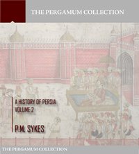 A History of Persia Volume 2 - P.M. Sykes - ebook