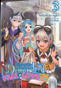 Why Shouldn’t a Detestable Demon Lord Fall in Love?! Volume 3 - Nekomata Nuko - ebook