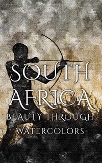 South Africa Beauty Through Watercolors - Daniyal Martina - ebook
