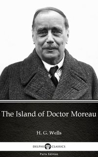 The Island of Doctor Moreau by H. G. Wells (Illustrated) - H. G. Wells - ebook
