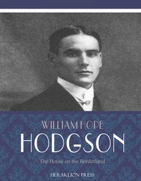 The House on the Borderland - William Hope Hodgson - ebook