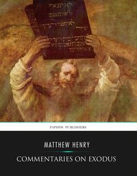 Commentaries on Exodus - Matthew Henry - ebook