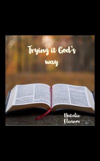 Trying it Gods way - Natalie Eleanor - ebook