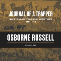 Journal of a Trapper - Osborne Russell - audiobook