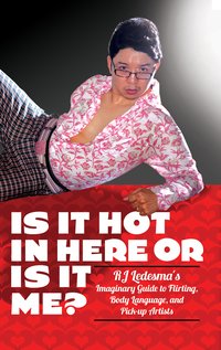 Is It Hot In Here or Is It Me? - RJ Ledesma - ebook