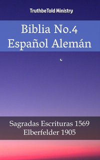 Biblia No.4 Español Alemán - TruthBeTold Ministry - ebook