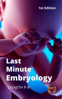 Last Minute Embryology - Sivajith P R - ebook