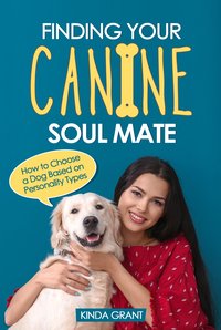 Finding Your Canine Soul Mate - Kinda Grant - ebook