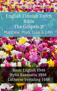 English Finnish Dutch Bible - The Gospels II - Matthew, Mark, Luke & John - TruthBeTold Ministry - ebook