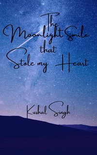 The Moonlight Smile that Stole my Heart - Kushal Singh - ebook