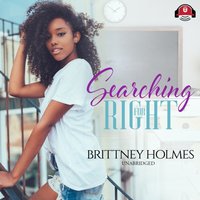 Searching for Right - Brittney Holmes - audiobook