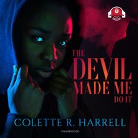 Devil Made Me Do It - Colette R. Harrell - audiobook