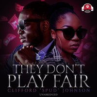 They Don't Play Fair - Clifford &quote;Spud&quote; Johnson - audiobook