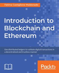 Introduction to Blockchain and Ethereum - Fatima Castiglione Maldonado - ebook