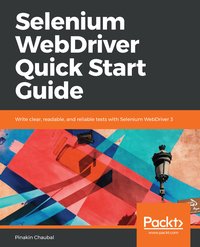 Selenium WebDriver Quick Start Guide - Pinakin Chaubal - ebook
