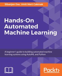 Hands-On Automated Machine Learning - Sibanjan Das - ebook