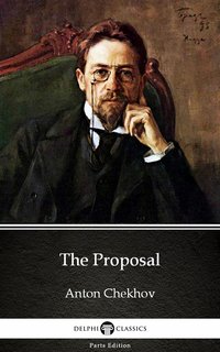The Proposal by Anton Chekhov (Illustrated) - Anton Chekhov - ebook