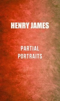 Partial Portraits - Henry James - ebook