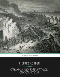 China and the Attack on Canton - Richard Cobden - ebook