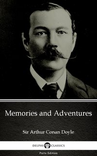 Memories and Adventures by Sir Arthur Conan Doyle (Illustrated) - Sir Arthur Conan Doyle - ebook