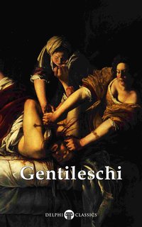 Delphi Complete Works of Artemisia Gentileschi (Illustrated) - Artemisia Gentileschi - ebook