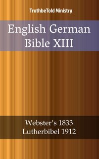 English German Bible XIII - TruthBeTold Ministry - ebook