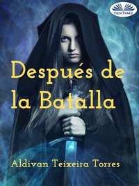 Después De La Batalla - Aldivan  Teixeira Torres - ebook