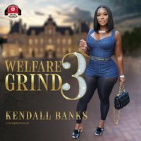 Welfare Grind Part 3 - Kendall Banks - audiobook