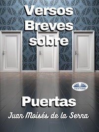 Versos Breves Sobre Puertas - Juan Moisés De La Serna - ebook