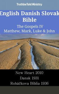 English Danish Slovak Bible - The Gospels IV - Matthew, Mark, Luke & John - TruthBeTold Ministry - ebook