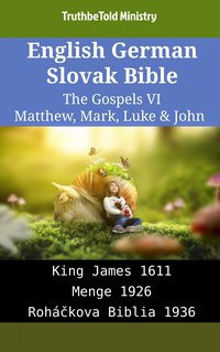 English German Slovak Bible - The Gospels VI - Matthew, Mark, Luke & John - TruthBeTold Ministry - ebook